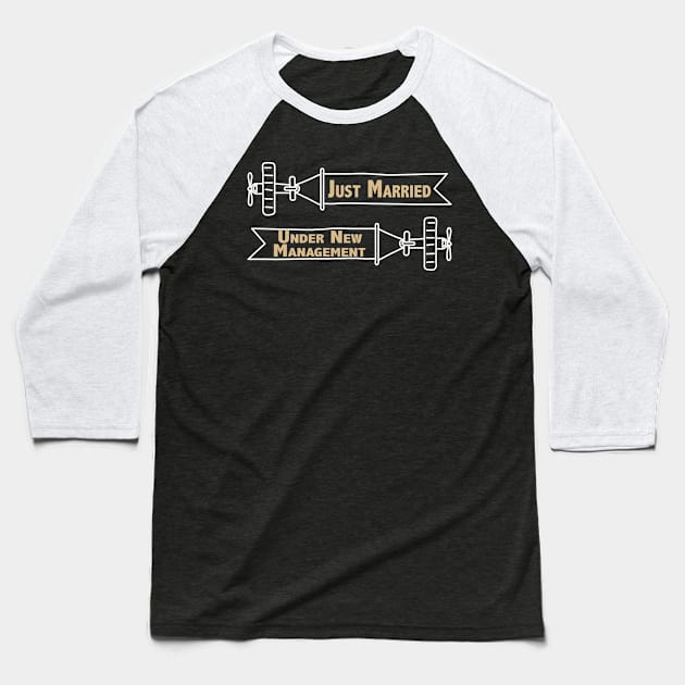 Just Married Under New Management Airplane Baseball T-Shirt by mstory